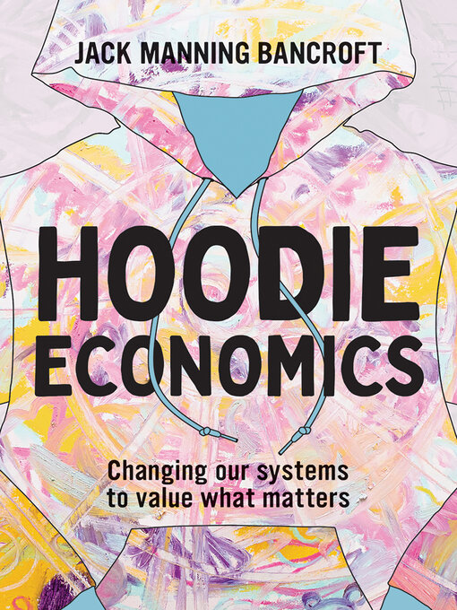 Title details for Hoodie Economics by Jack Manning Bancroft - Available